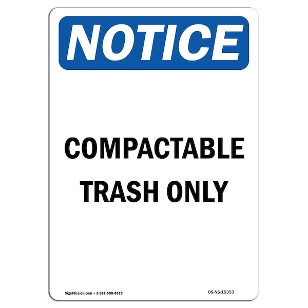 Safety Sign, OSHA Notice, 5" Height, NOTICE Compactable Trash Only Sign, Portrait, 10PK